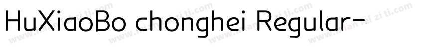HuXiaoBo chonghei Regular字体转换